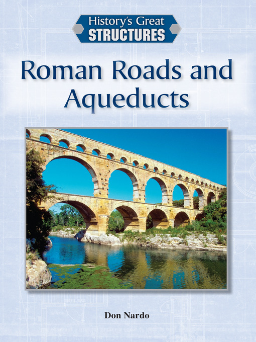 Title details for Roman Roads and Aqueducts by Don Nardo - Available
